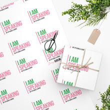 Load image into Gallery viewer, I AM SPEAKING Wrapping Paper