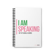 Load image into Gallery viewer, I AM SPEAKING Spiral Notebook - Ruled Line