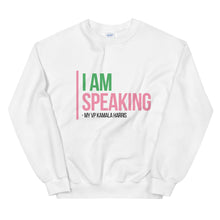 Load image into Gallery viewer, I AM SPEAKING Sweatshirt