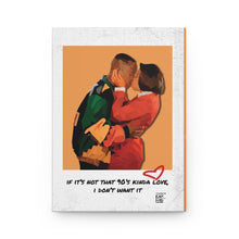 Load image into Gallery viewer, 90&#39;s Kinda Love| Martin &amp; Gina Hardcover Journal Matte
