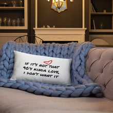 Load image into Gallery viewer, 90&#39;s Kinda Love| Poetic Justice Basic Pillow
