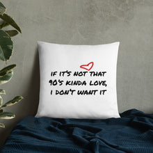 Load image into Gallery viewer, 90&#39;s Kinda Love| Love Jones Pillow
