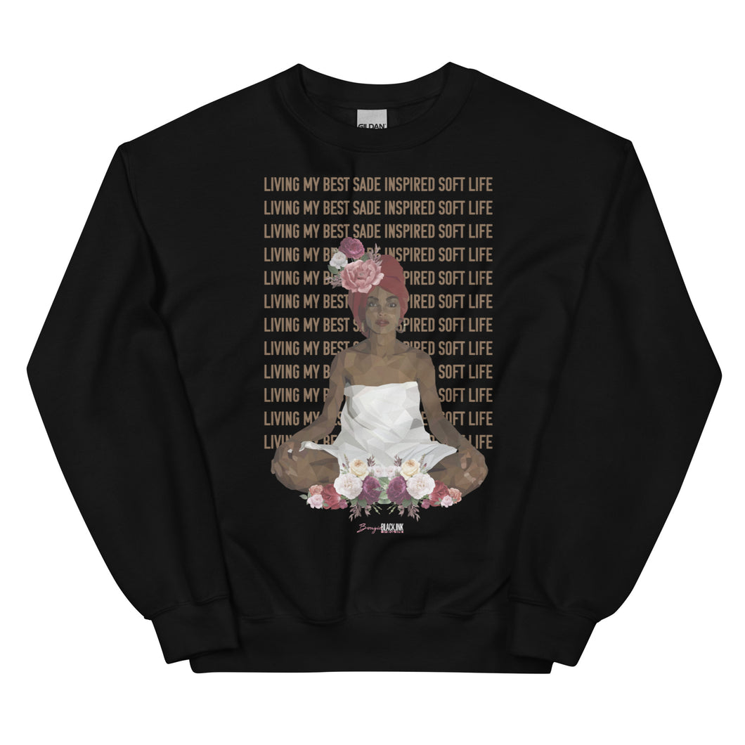 Sade Inspired Soft Life Unisex Sweatshirt